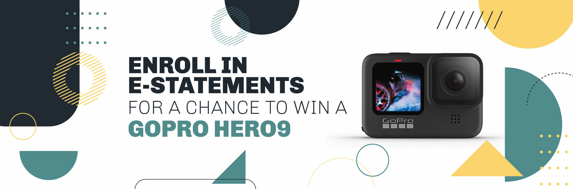 Image of a GoPro with text reading, "Enroll in e-Statements for a chance to win a GoPro Hero 9"