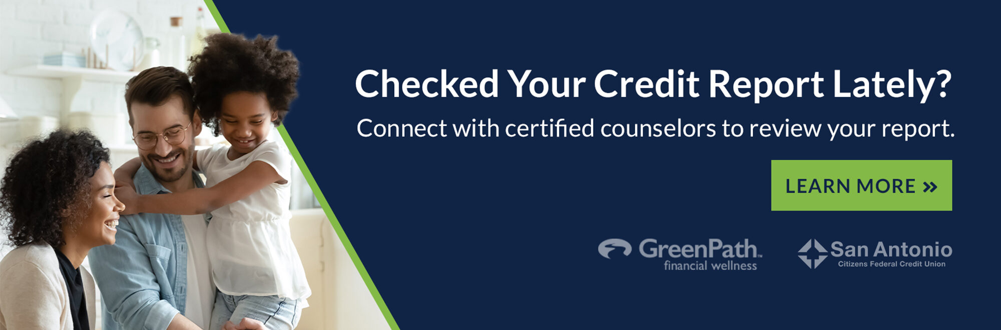 Family smiling with text reading, "Checked Your Credit Report Lately? Connect with certified counselors to review your report." Click to learn more