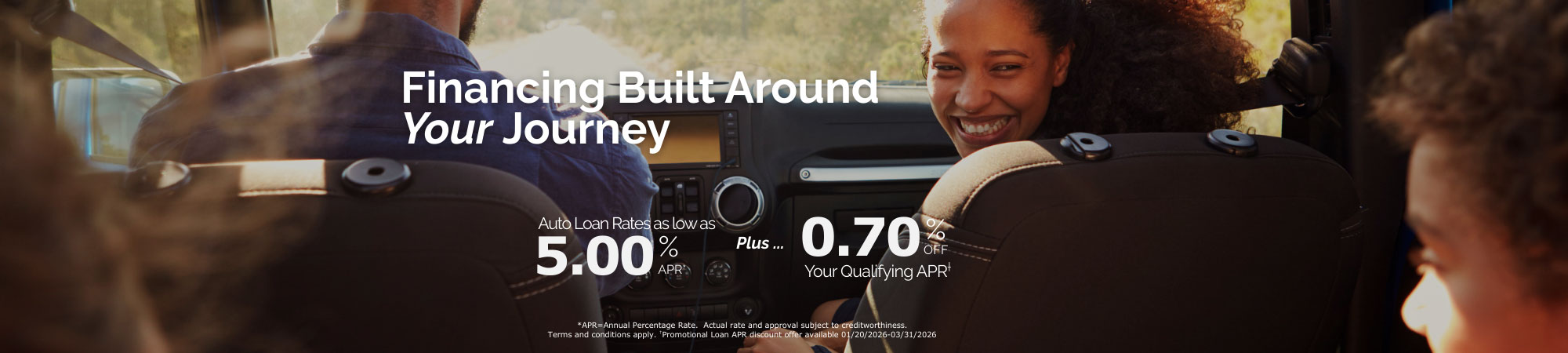 Auto Loan Rates as low as 5.00% Annual Percentage Rate plus 0.70% off your qualifying APR. Conditions apply. 1/20-3/31/2026.