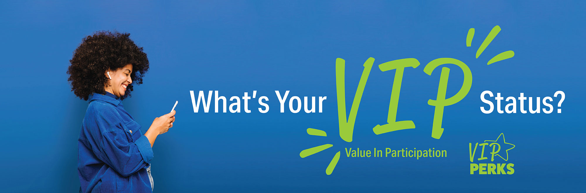 What's Your VIP (Value in Participation) Status?