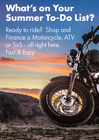 what's on your summer to-do list. Find more sunsets on a new motorcycle. We'll help you find and finance it.
